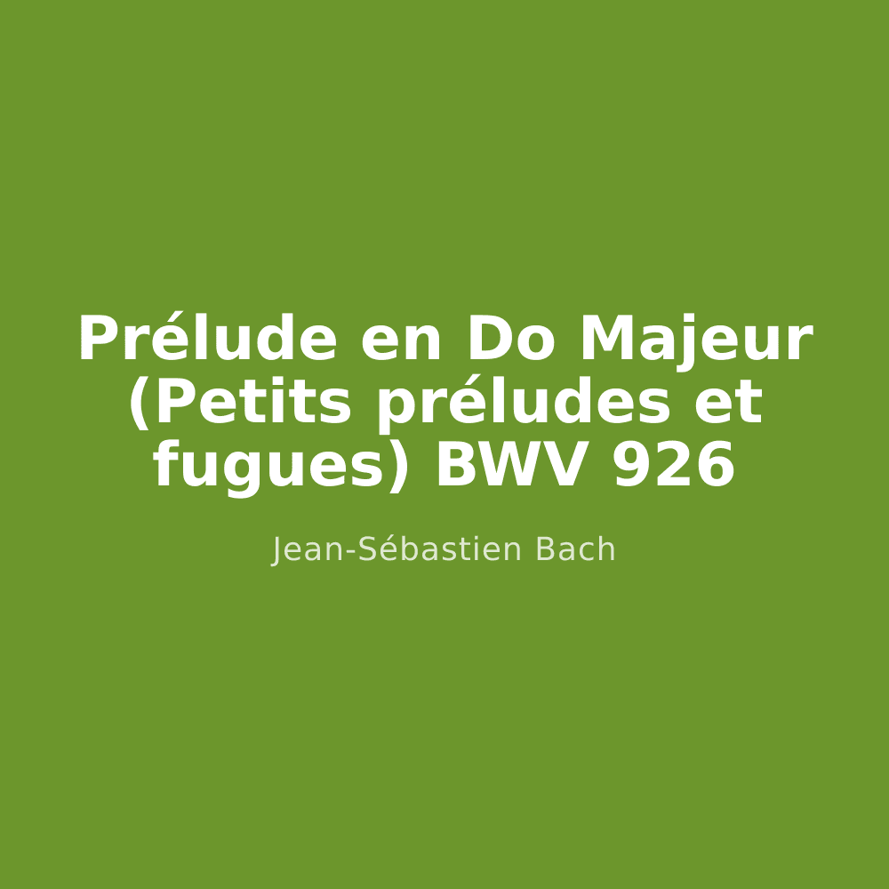 Prélude en Do Majeur (Petits préludes et fugues) BWV 926