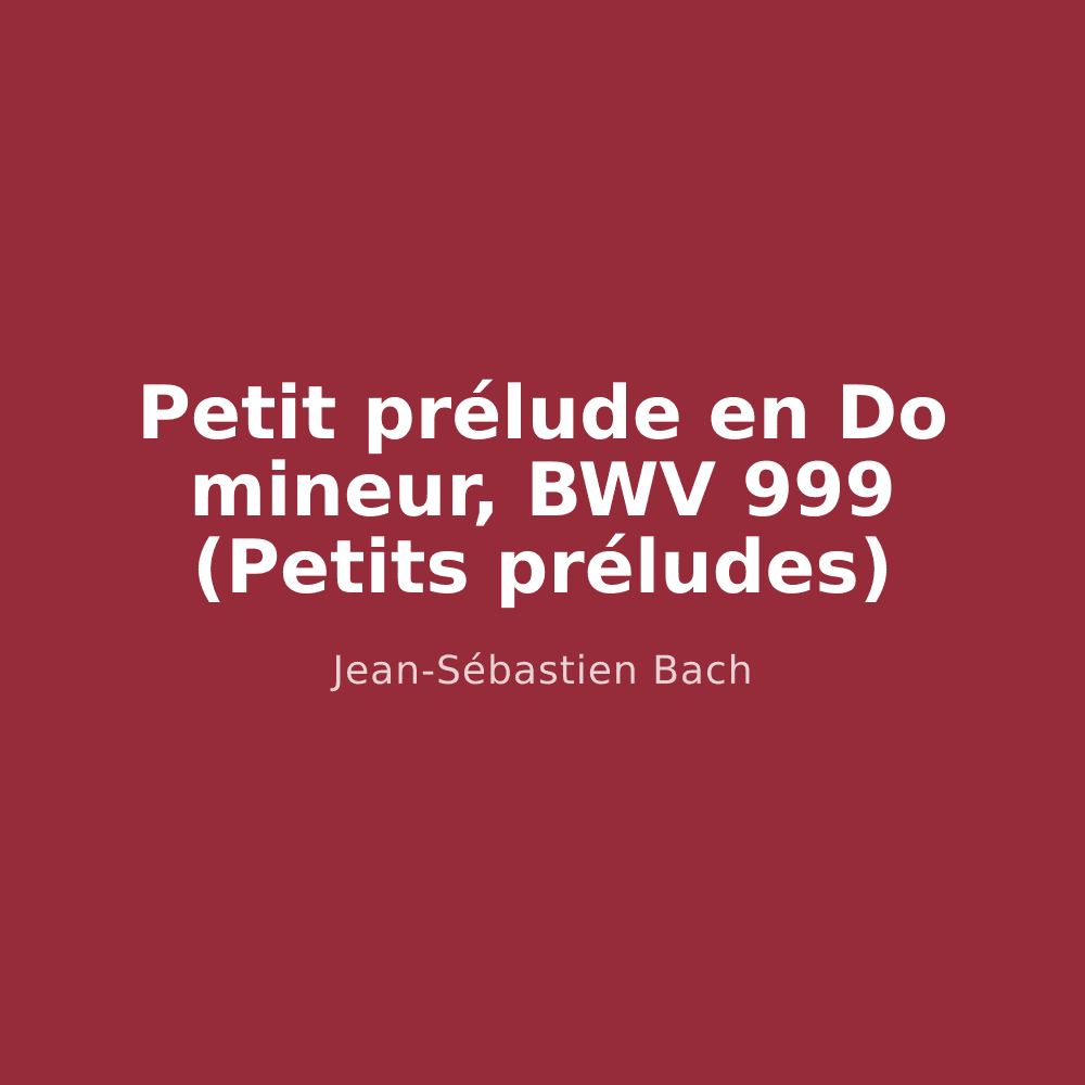 Petit prélude en Do mineur, BWV 999 (Petits préludes)