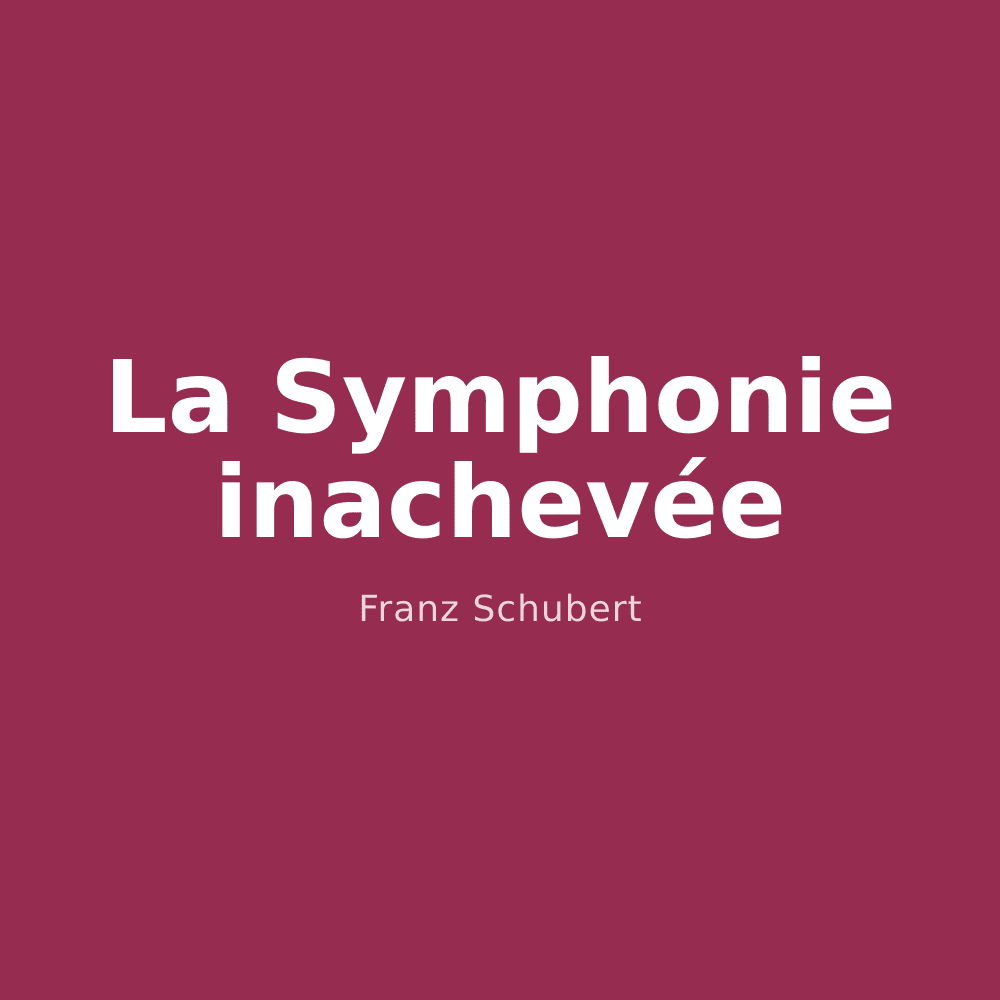 La Symphonie inachevée