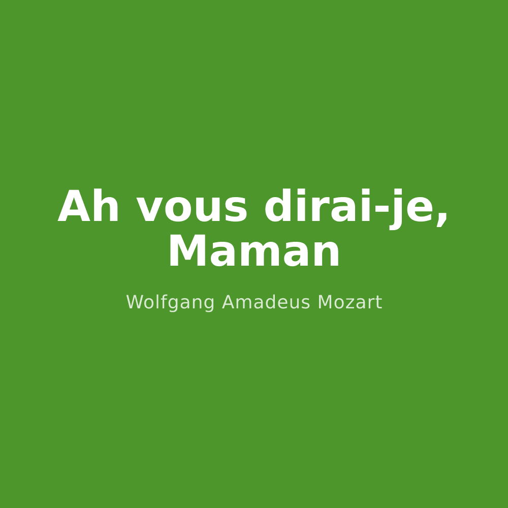 Ah vous dirai-je, Maman