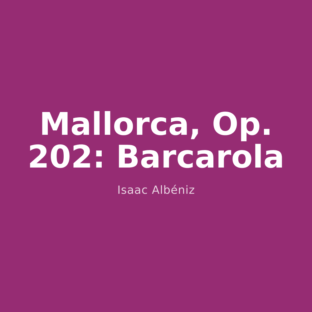 Mallorca, Op. 202: Barcarola