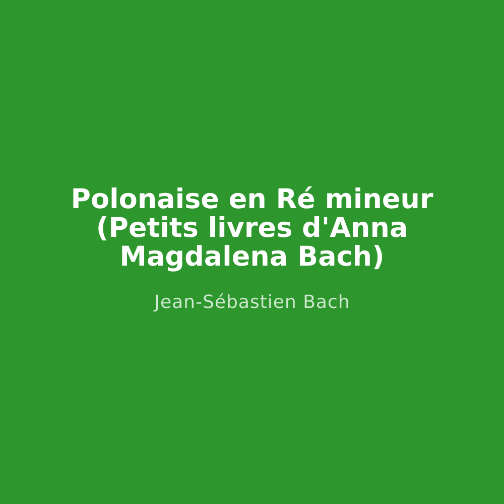 Polonaise en Ré mineur (Petits livres d'Anna Magdalena Bach)