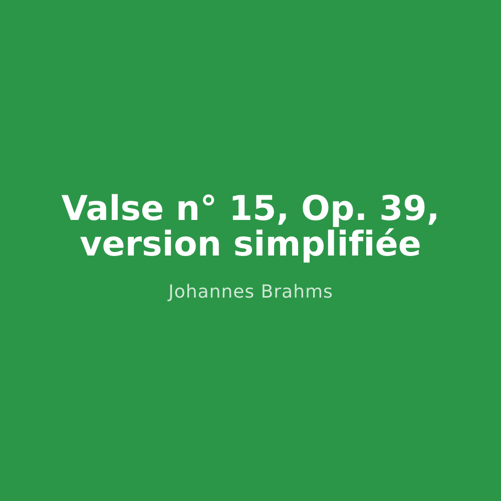 Valse n° 15, Op. 39, version simplifiée