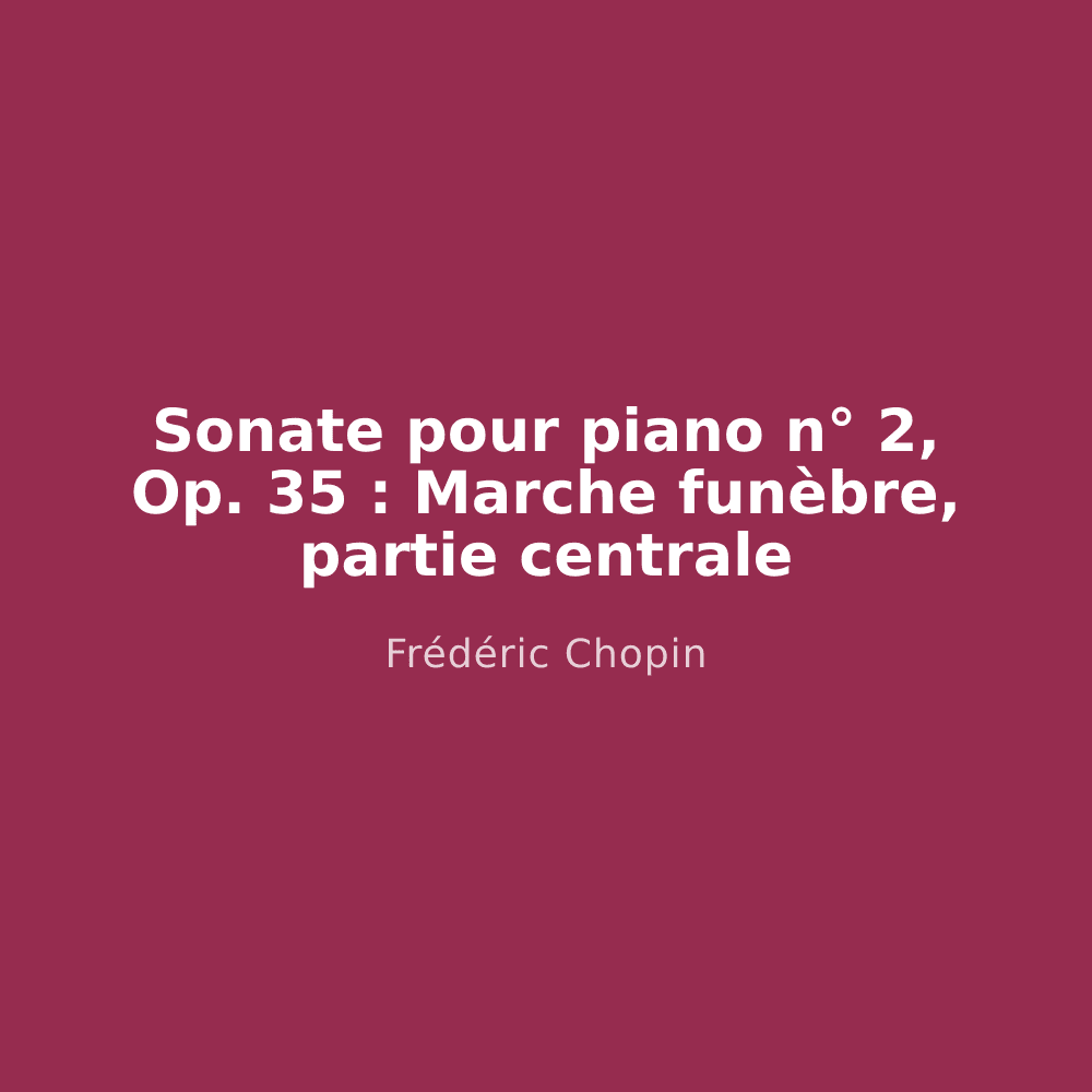 Sonate pour piano n° 2, Op. 35 : Marche funèbre, partie centrale