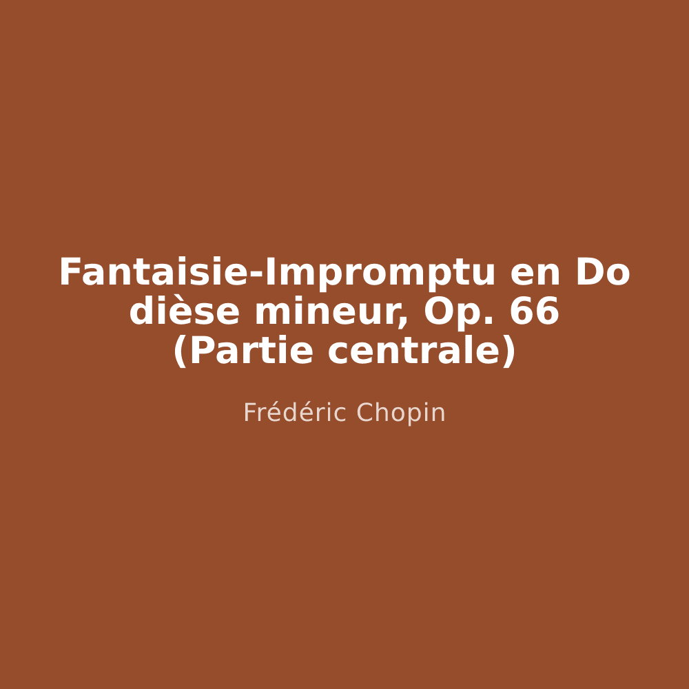 Fantaisie-Impromptu en Do dièse mineur, Op. 66 (Partie centrale)