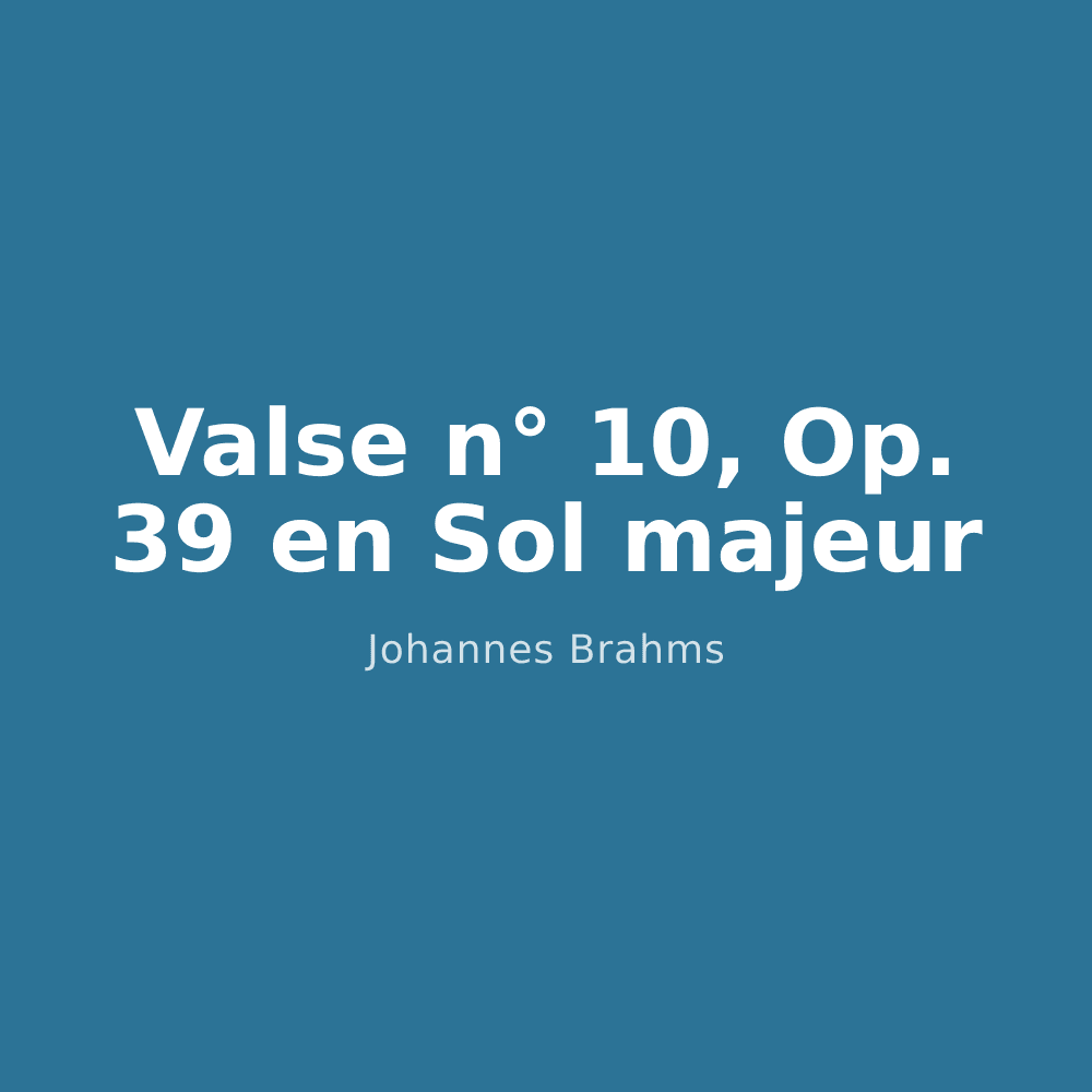 Valse n° 10, Op. 39 en Sol majeur