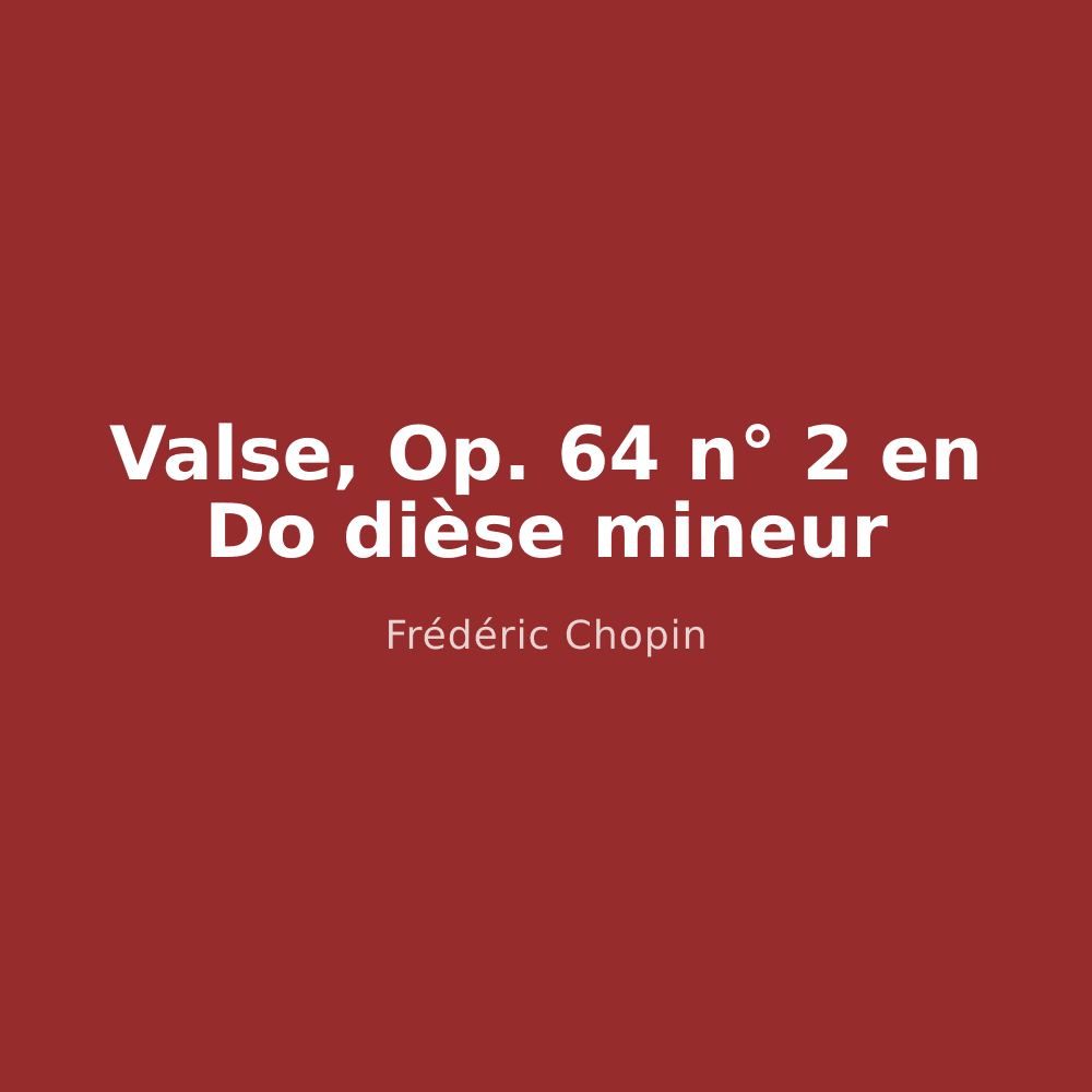 Valse, Op. 64 n° 2 en Do dièse mineur