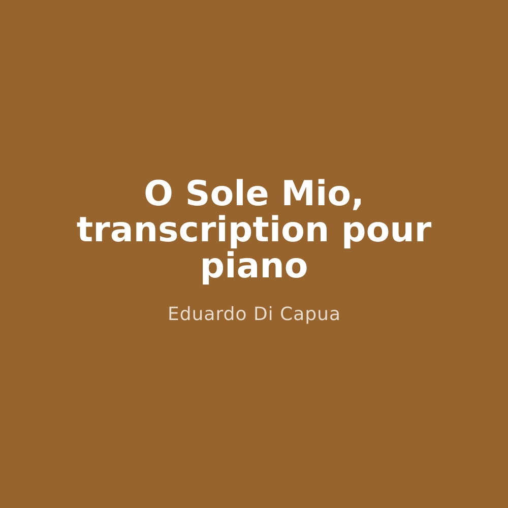 O Sole Mio, transcription pour piano